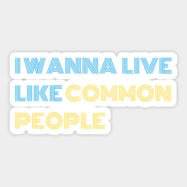 Common People quote Sticker by DestinationAU